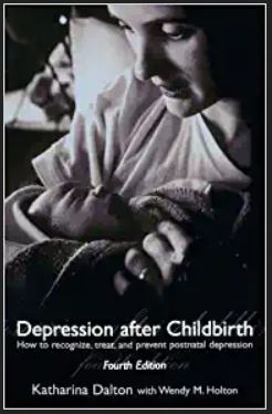 Depression After Childbirth: How to Recognise, Treat, and Prevent Postnatal Depression